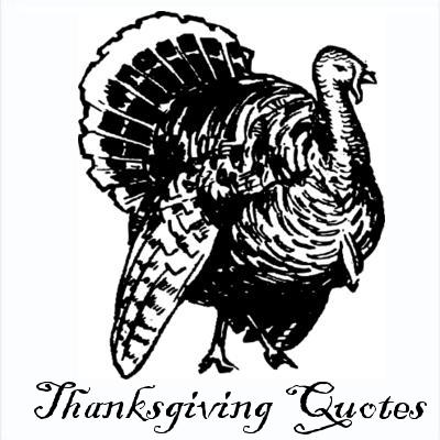 THANKSGIVING DAY QUOTES: 15 Quotes to eat Thanksgiving Day turkey by.