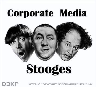 CORPORATE MEDIA STOOGES
