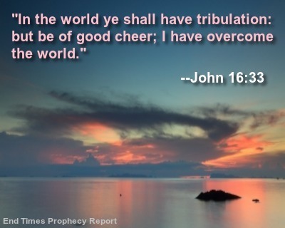 BE OF GOOD CHEER: I Have Overcome the World.